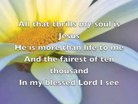 All That Thrills My Soul is Jesus
