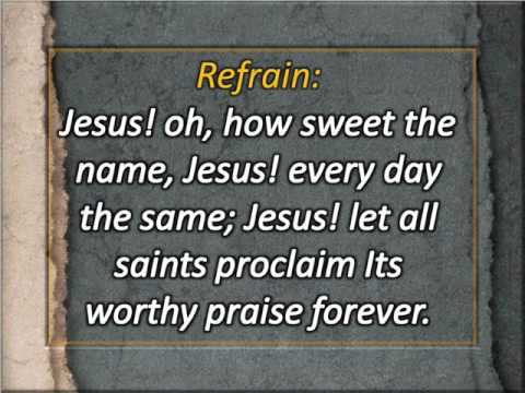 Jesus, O How Sweet The Name