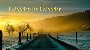 I Wonder As I Wander